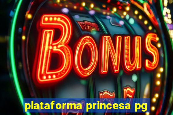 plataforma princesa pg