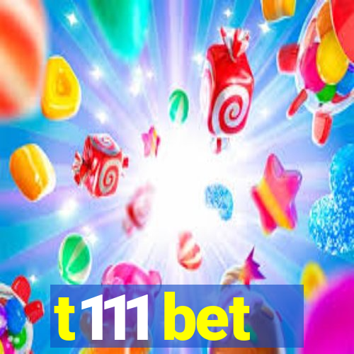 t111 bet