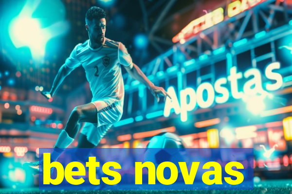 bets novas