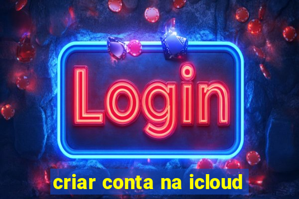 criar conta na icloud