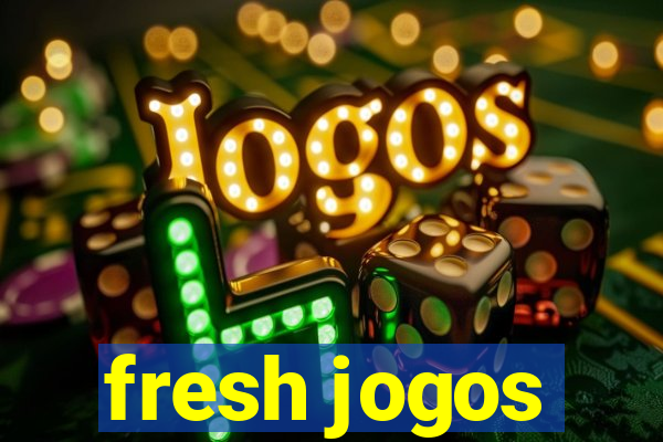 fresh jogos