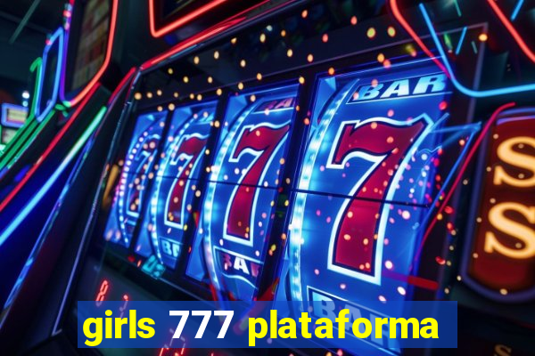 girls 777 plataforma