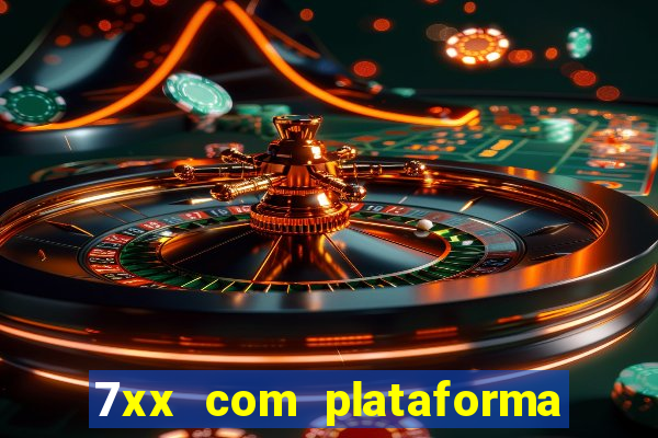 7xx com plataforma de jogos