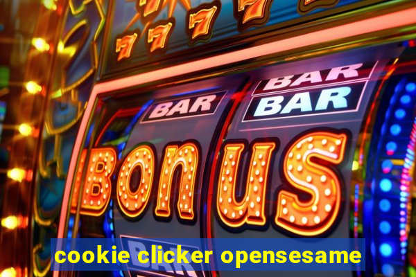 cookie clicker opensesame