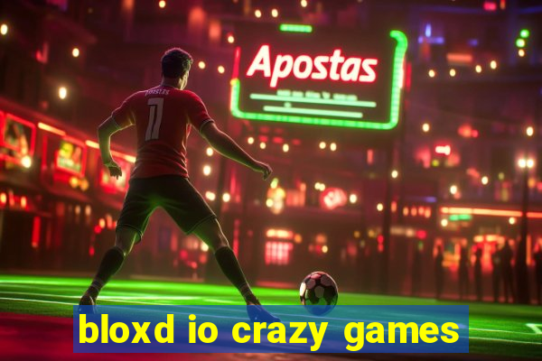 bloxd io crazy games