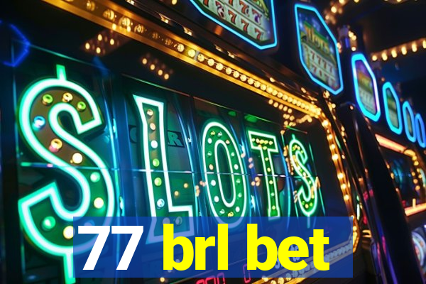 77 brl bet