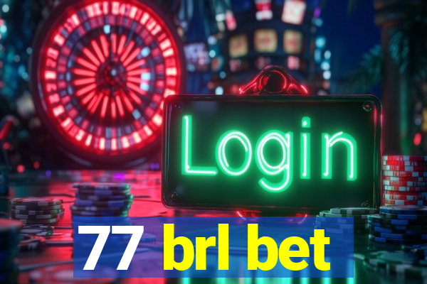 77 brl bet