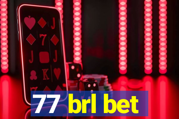 77 brl bet