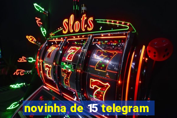 novinha de 15 telegram