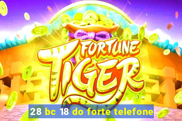 28 bc 18 do forte telefone