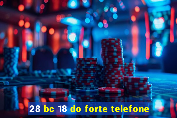 28 bc 18 do forte telefone