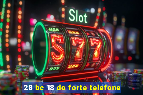 28 bc 18 do forte telefone