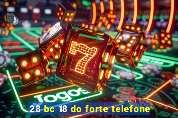 28 bc 18 do forte telefone