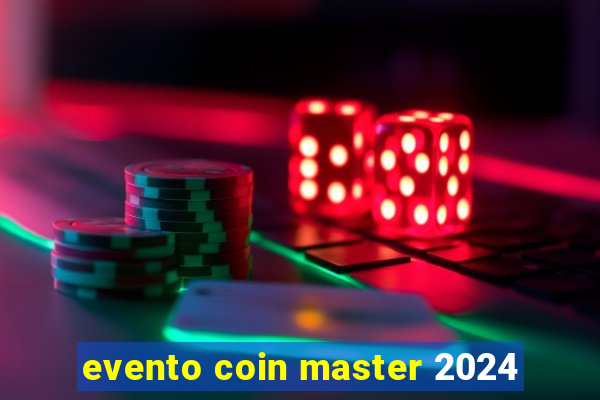 evento coin master 2024