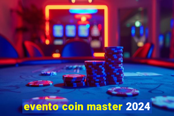 evento coin master 2024