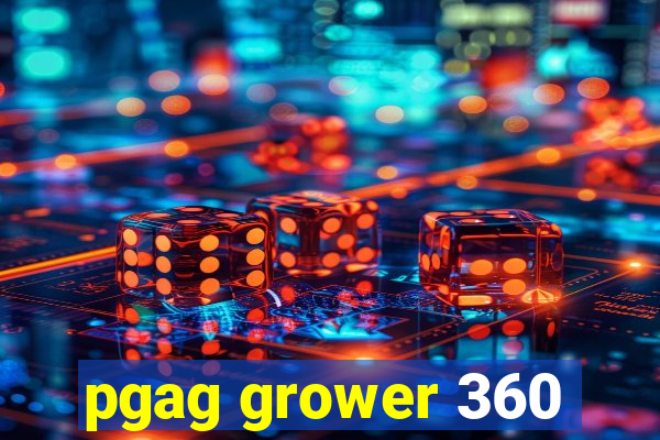 pgag grower 360