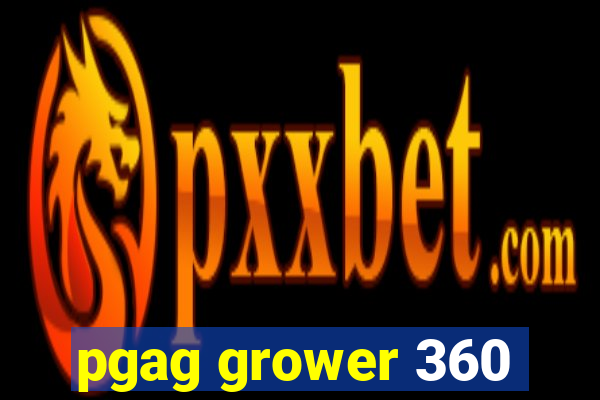 pgag grower 360