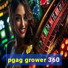 pgag grower 360