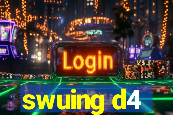 swuing d4