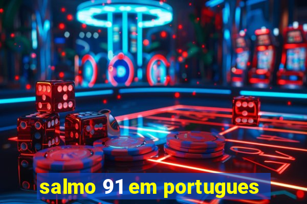 salmo 91 em portugues