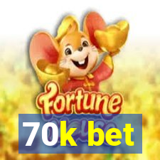 70k bet