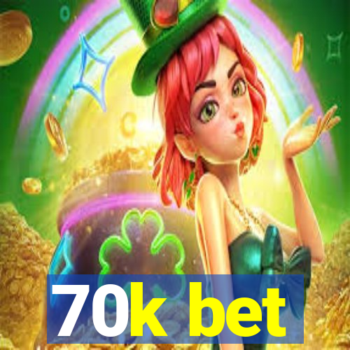 70k bet