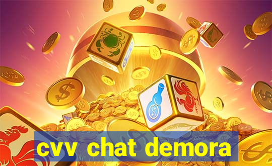 cvv chat demora