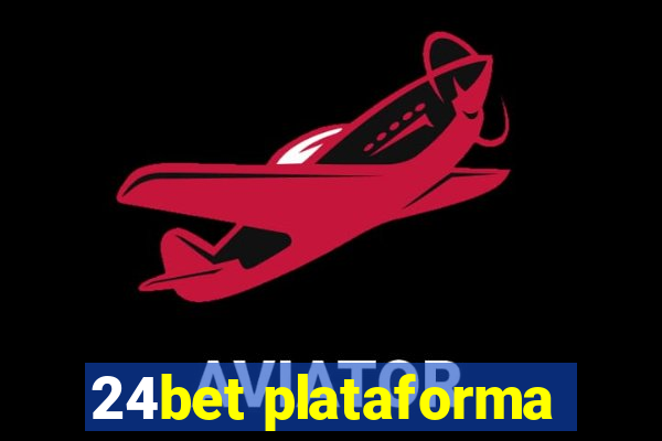 24bet plataforma