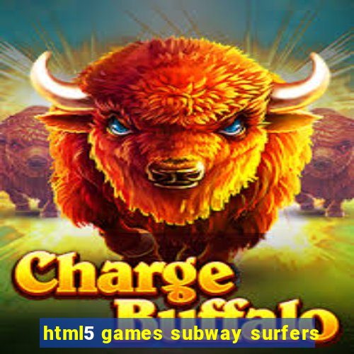 html5 games subway surfers