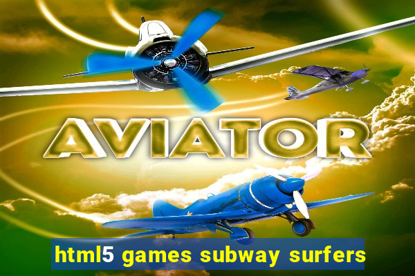 html5 games subway surfers