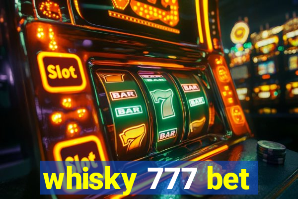 whisky 777 bet