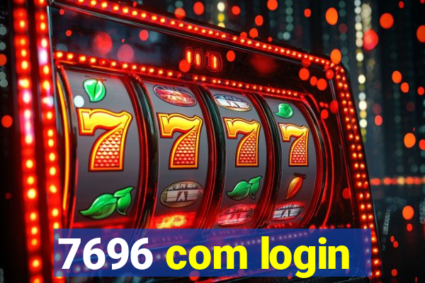 7696 com login