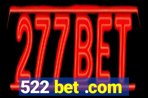 522 bet .com