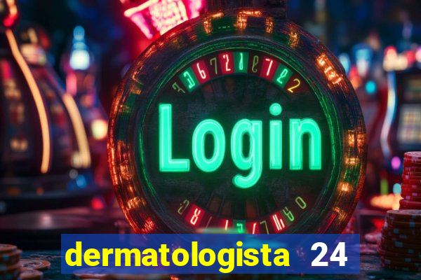 dermatologista 24 horas sp