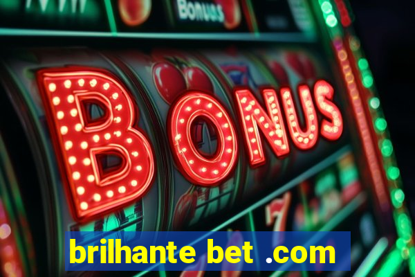 brilhante bet .com