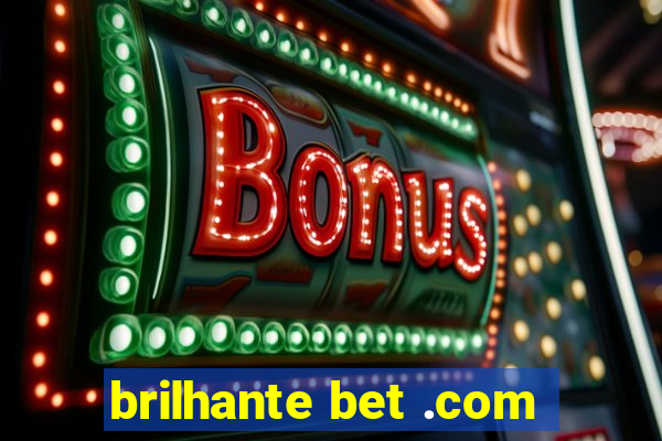 brilhante bet .com