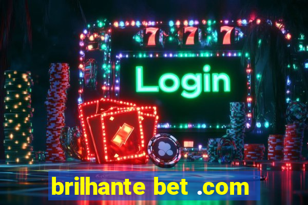 brilhante bet .com