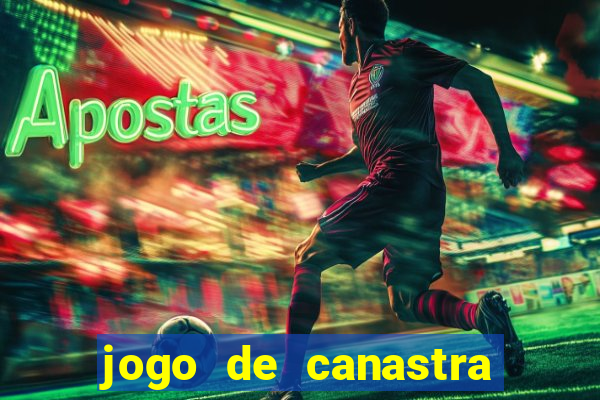 jogo de canastra valendo dinheiro