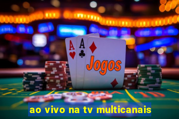 ao vivo na tv multicanais