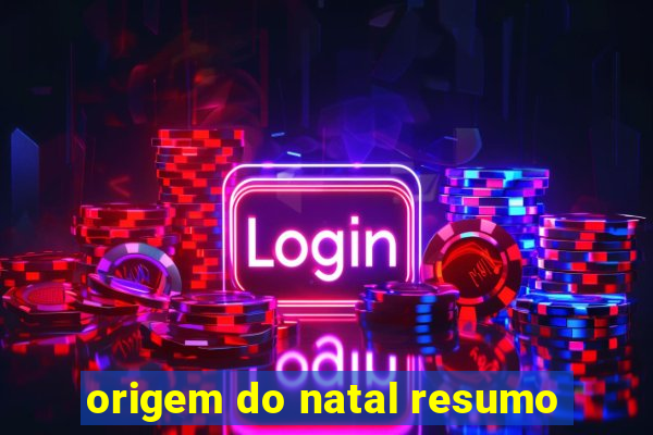 origem do natal resumo