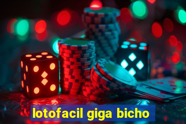 lotofacil giga bicho