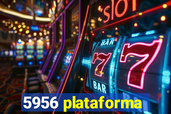 5956 plataforma