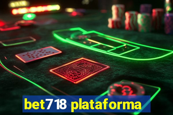 bet718 plataforma