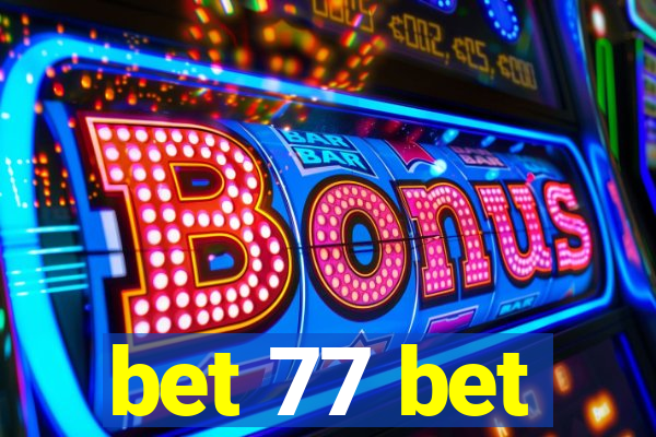 bet 77 bet