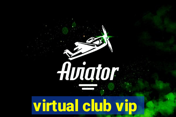 virtual club vip