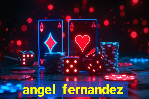 angel fernandez only fans