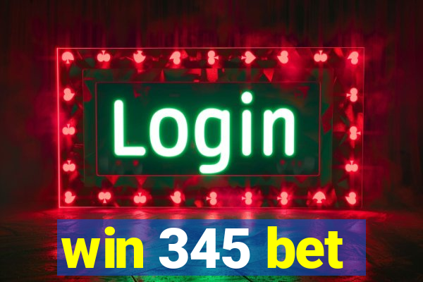 win 345 bet