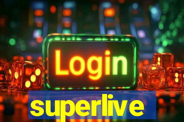 superlive