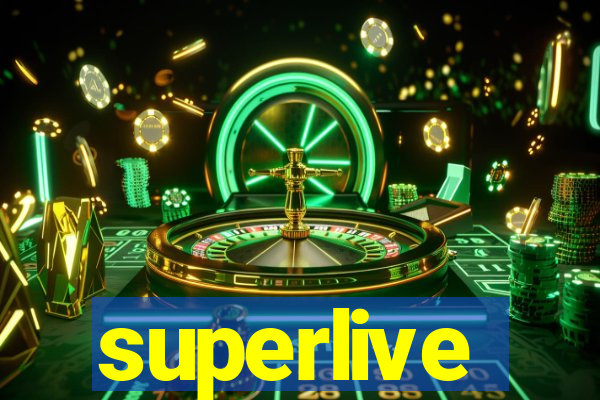 superlive