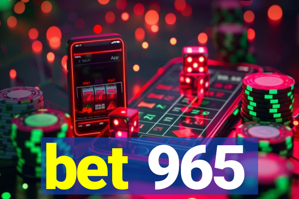 bet 965